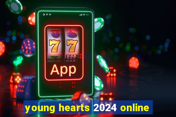 young hearts 2024 online